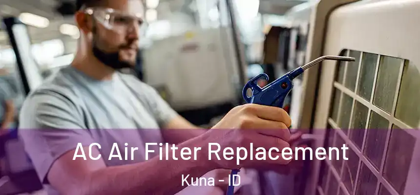  AC Air Filter Replacement Kuna - ID