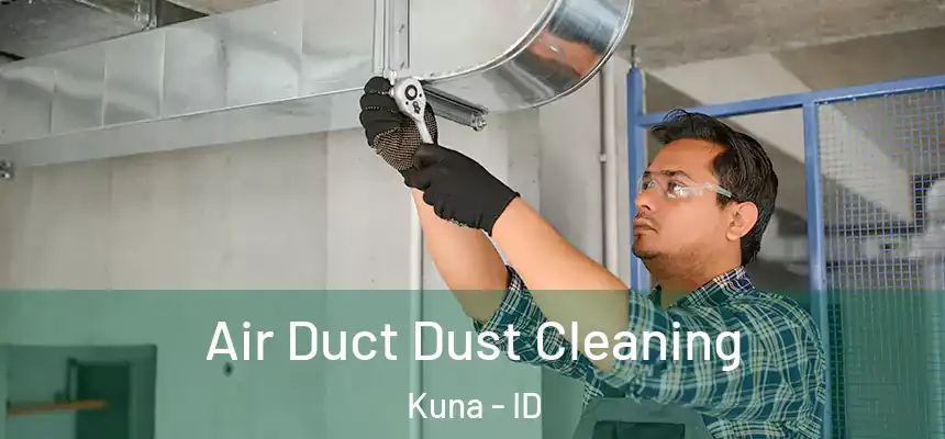  Air Duct Dust Cleaning Kuna - ID