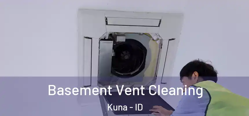  Basement Vent Cleaning Kuna - ID