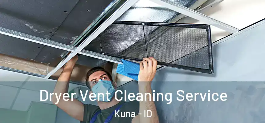  Dryer Vent Cleaning Service Kuna - ID