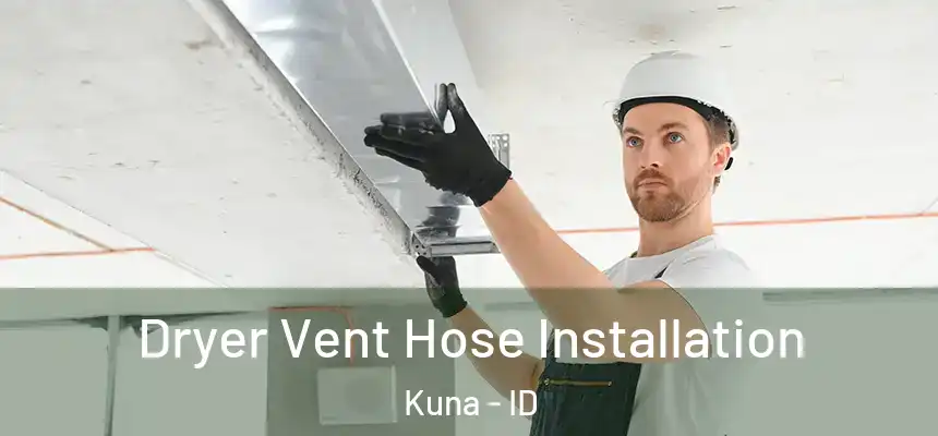  Dryer Vent Hose Installation Kuna - ID