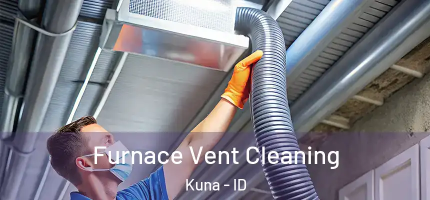  Furnace Vent Cleaning Kuna - ID