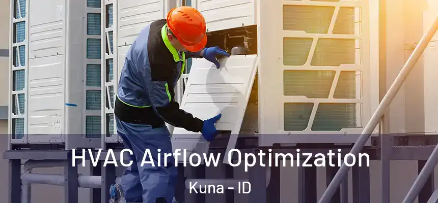  HVAC Airflow Optimization Kuna - ID
