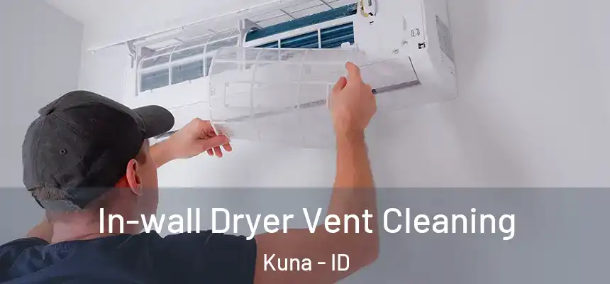  In-wall Dryer Vent Cleaning Kuna - ID