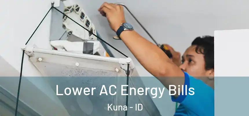  Lower AC Energy Bills Kuna - ID
