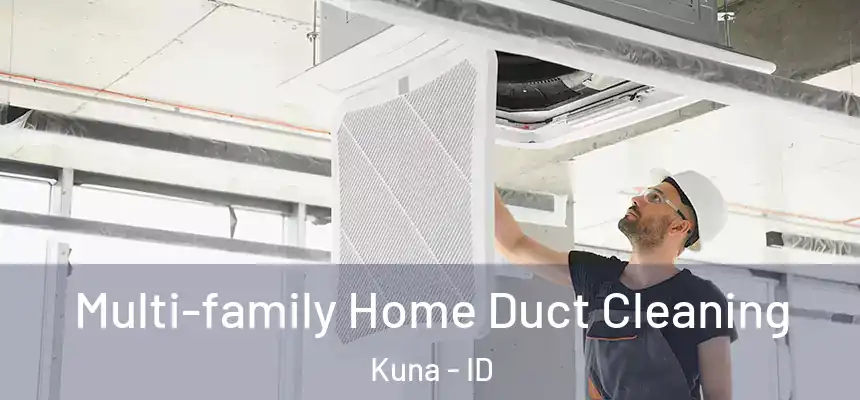  Multi-family Home Duct Cleaning Kuna - ID