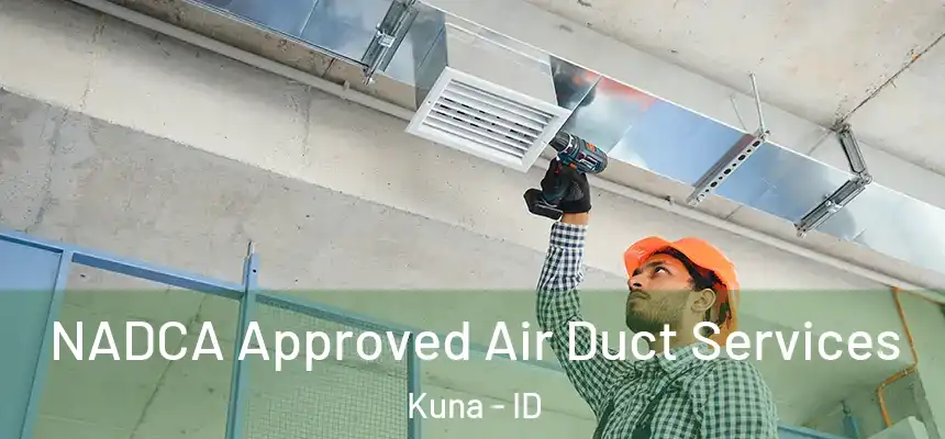  NADCA Approved Air Duct Services Kuna - ID