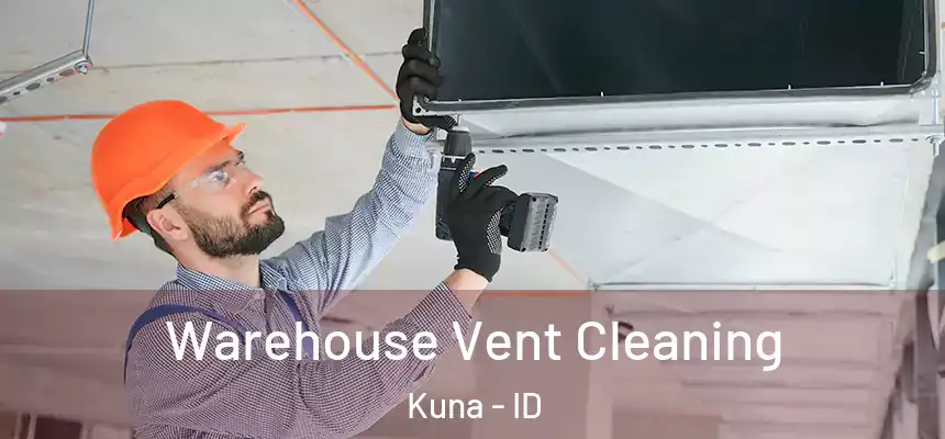  Warehouse Vent Cleaning Kuna - ID